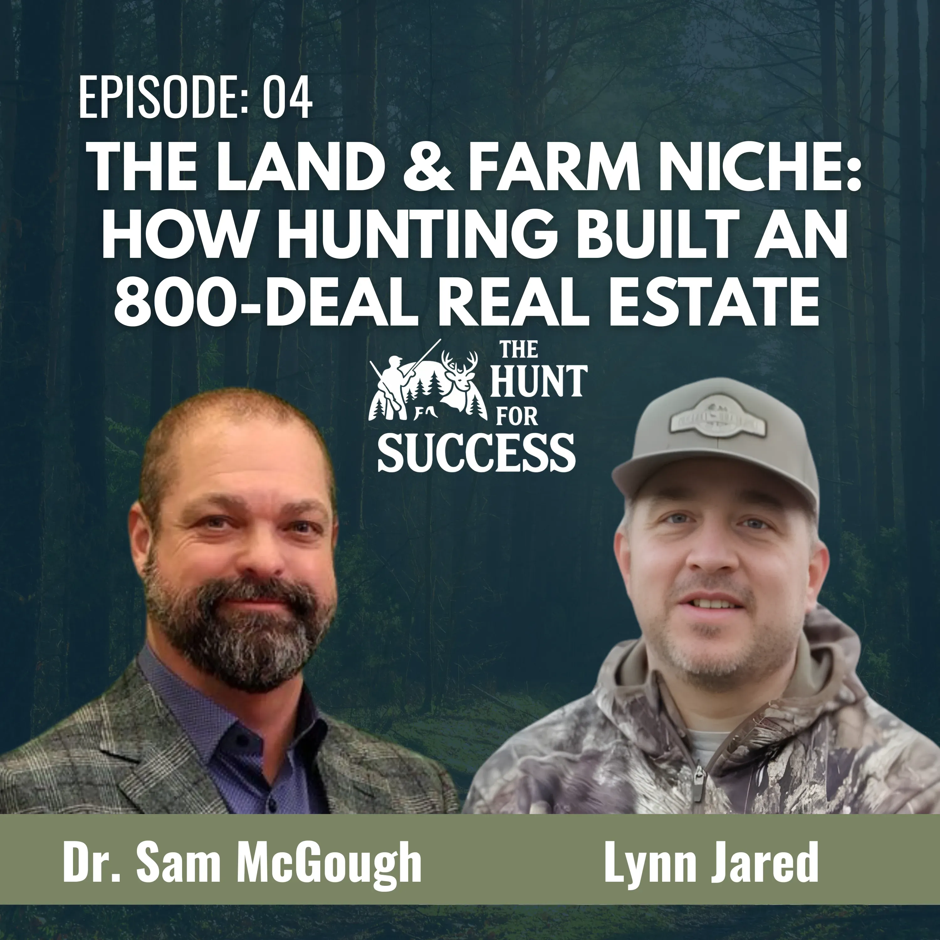 The Land & Farm Niche: How Hunting an 800-Deal Real Estate with Lynn Jared — Episode 04 with Lynn Jared