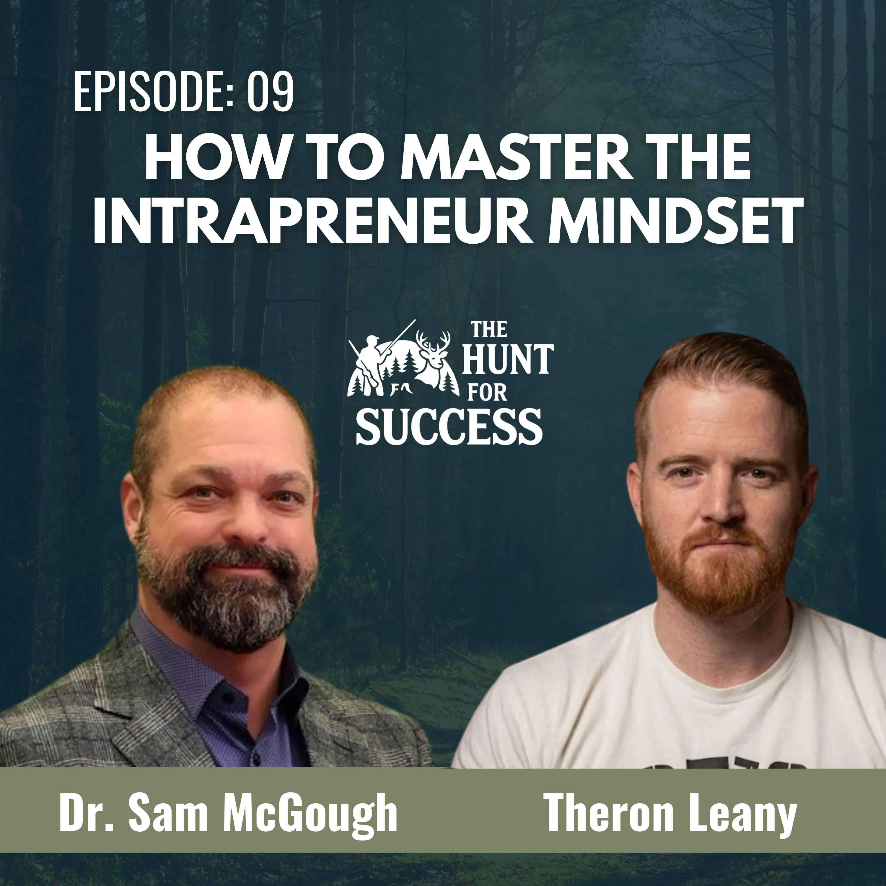 How to Master the Intrapreneur Mindset — Episode 09 with Theron Leany